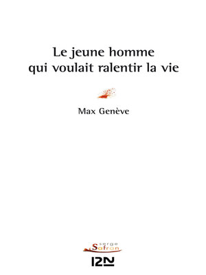 cover image of Le jeune homme qui voulait ralentir la vie